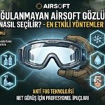 Buğulanmayan Airsoft Gözlüğü Nasıl Seçilir? En Etkili Yöntemler